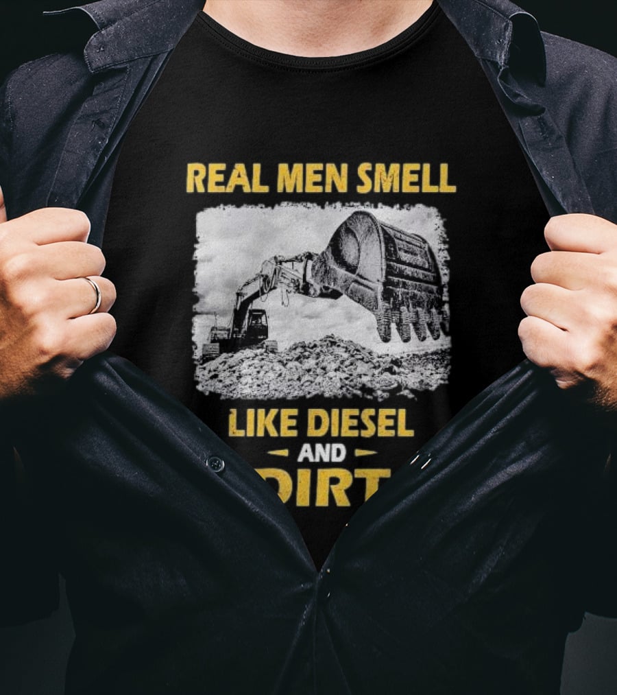 Real Men Smell Like Diesel And Dirt Excavator Scene T-Shirt