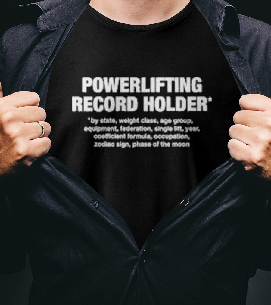 Powerlifting Record Holder By State Weight Class Age Group Equipment Federation Single Lift Year Coefficient Formula Occupation Zodiac Sign Phase Of The Moon T-Shirt