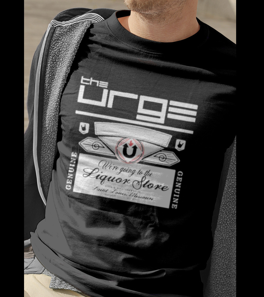 The Urge We're Going To The Liquor Store Genuine Rock Brewed St. Louis Missouri T-Shirt