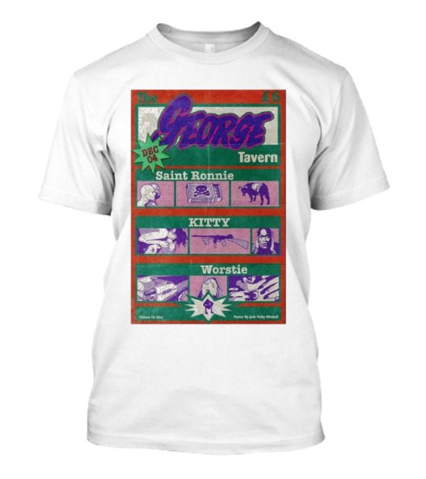 The George Tavern Event Featuring Saint Ronnie Kitty And Worstie Dec 4 T-Shirt