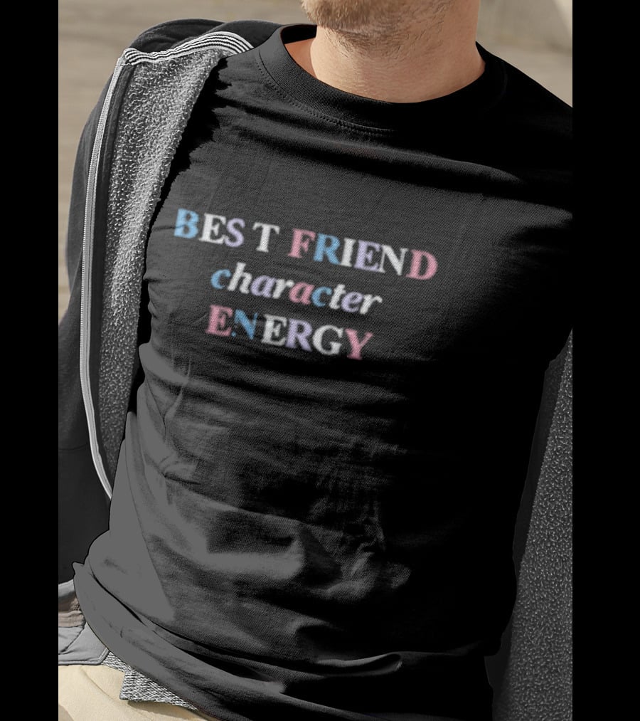 Best Friend Character Energy Aesthetic Text T-Shirt