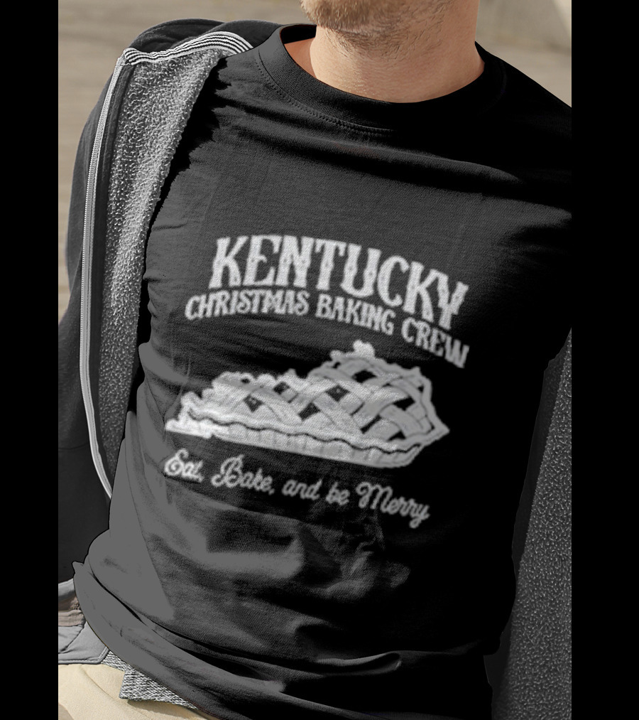 Kentucky Christmas Baking Crew Eat Bake And Be Merry Pie T-Shirt