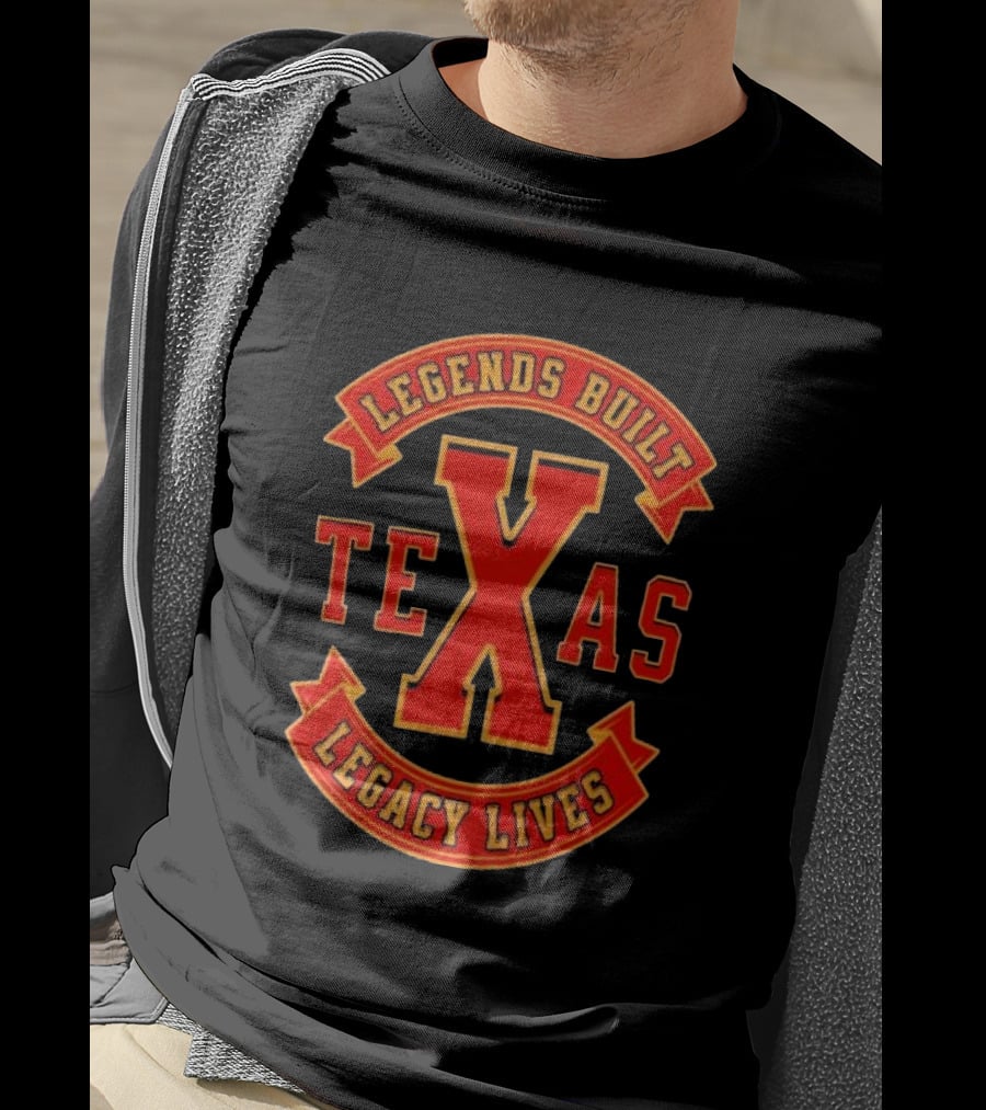 Legends Built Texas Legacy Lives T-Shirt