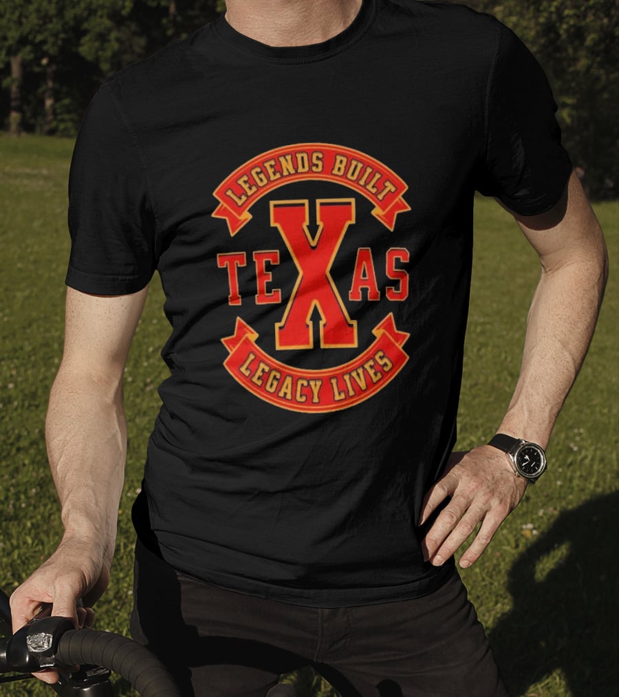 Legends Built Texas Legacy Lives T-Shirt