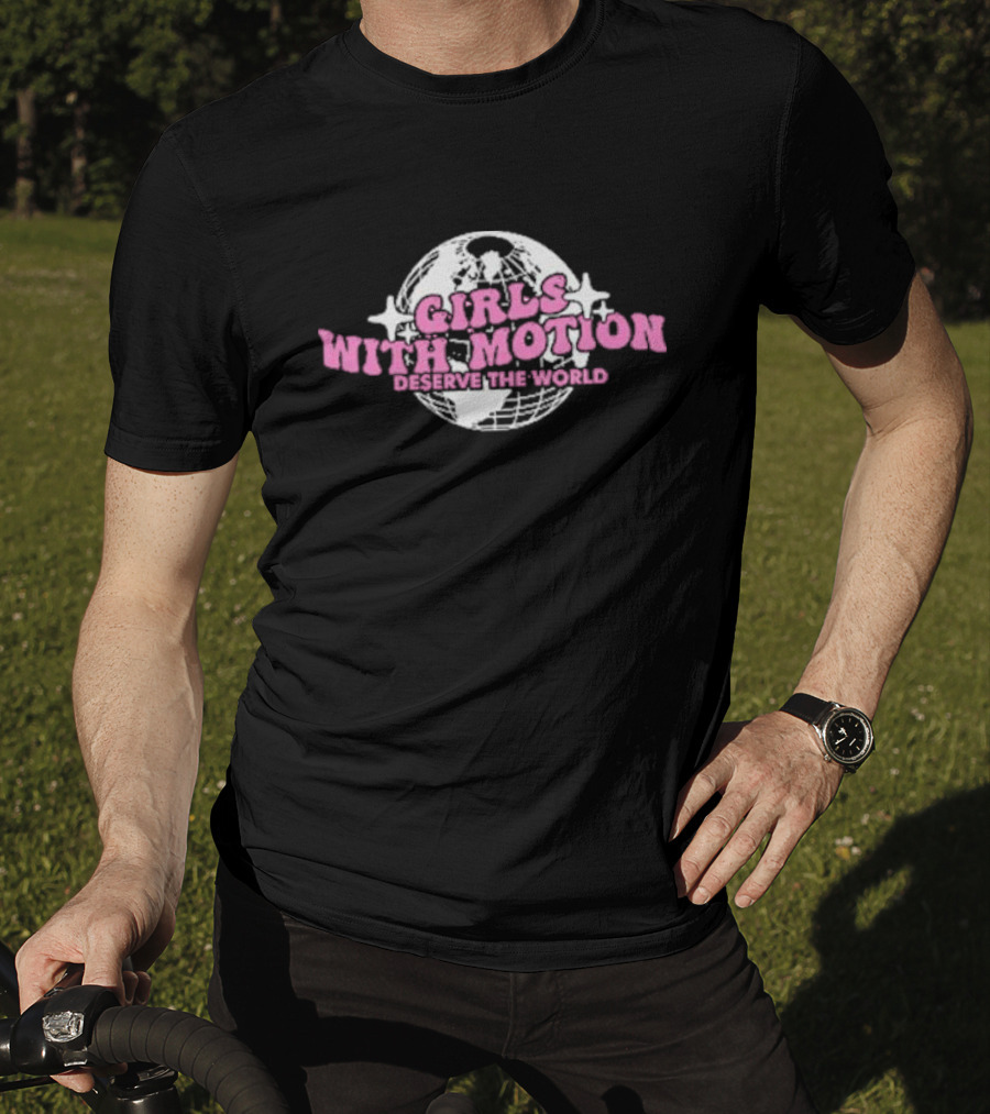 Girls With Motion Deserve The World Mami Globe T-Shirt