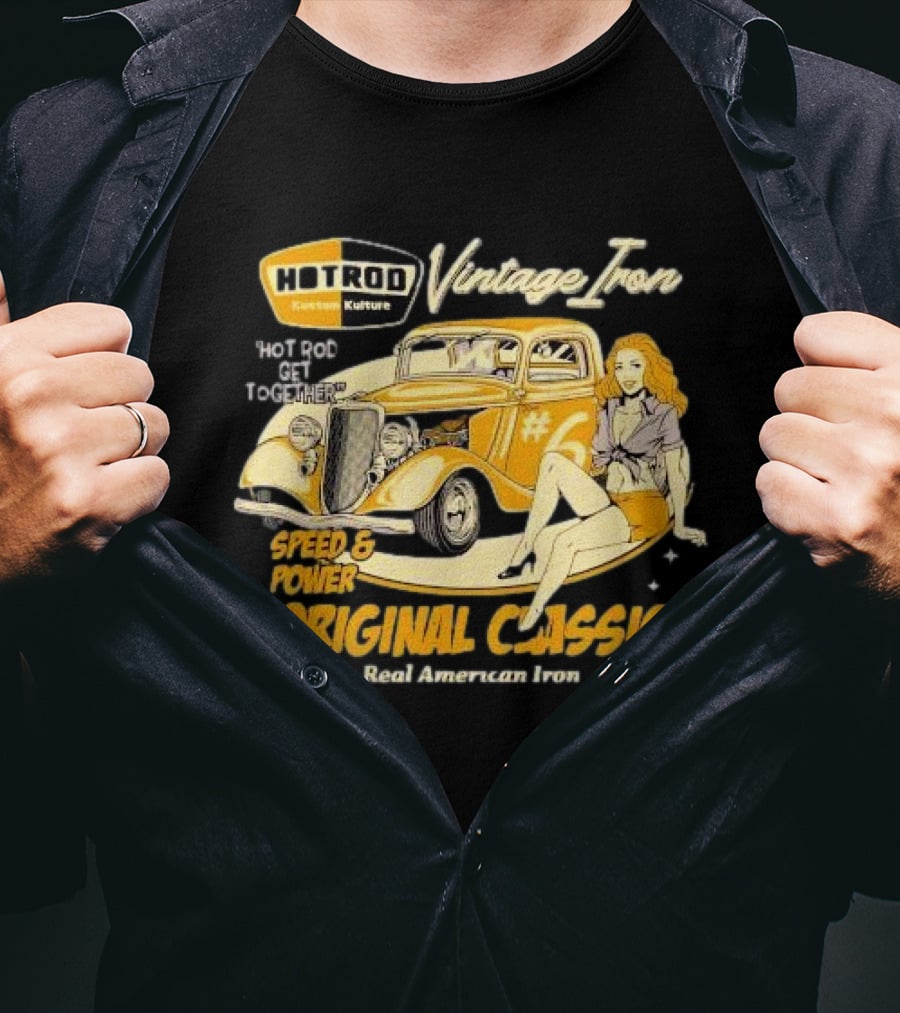 Hot Rod Vintage Iron Speed And Power Original Classic Real American Iron T-Shirt