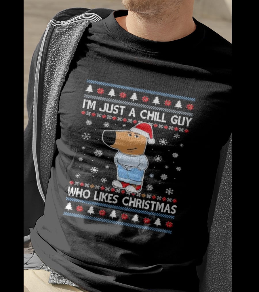 I'm Just A Chill Guy Who Likes Christmas Ugly Sweater Style Snowflakes And Santa Hat T-Shirt