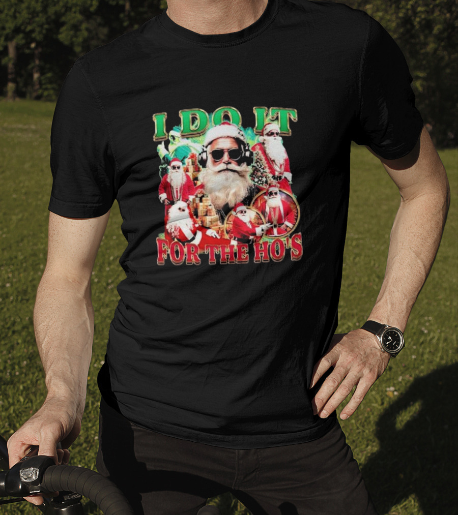 Santa Claus I Do It For The Ho’s DJ Style With Sunglasses And Headphones T-Shirt