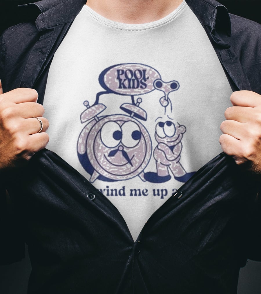 Pool Kids You Wind Me Up Again Clock And Figure T-Shirt
