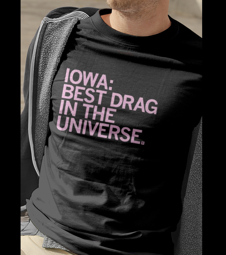 Iowa: Best Drag In The Universe T-Shirt