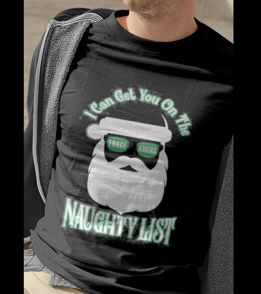 I Can Get You On The Trace Adkins Naughty List T-Shirt