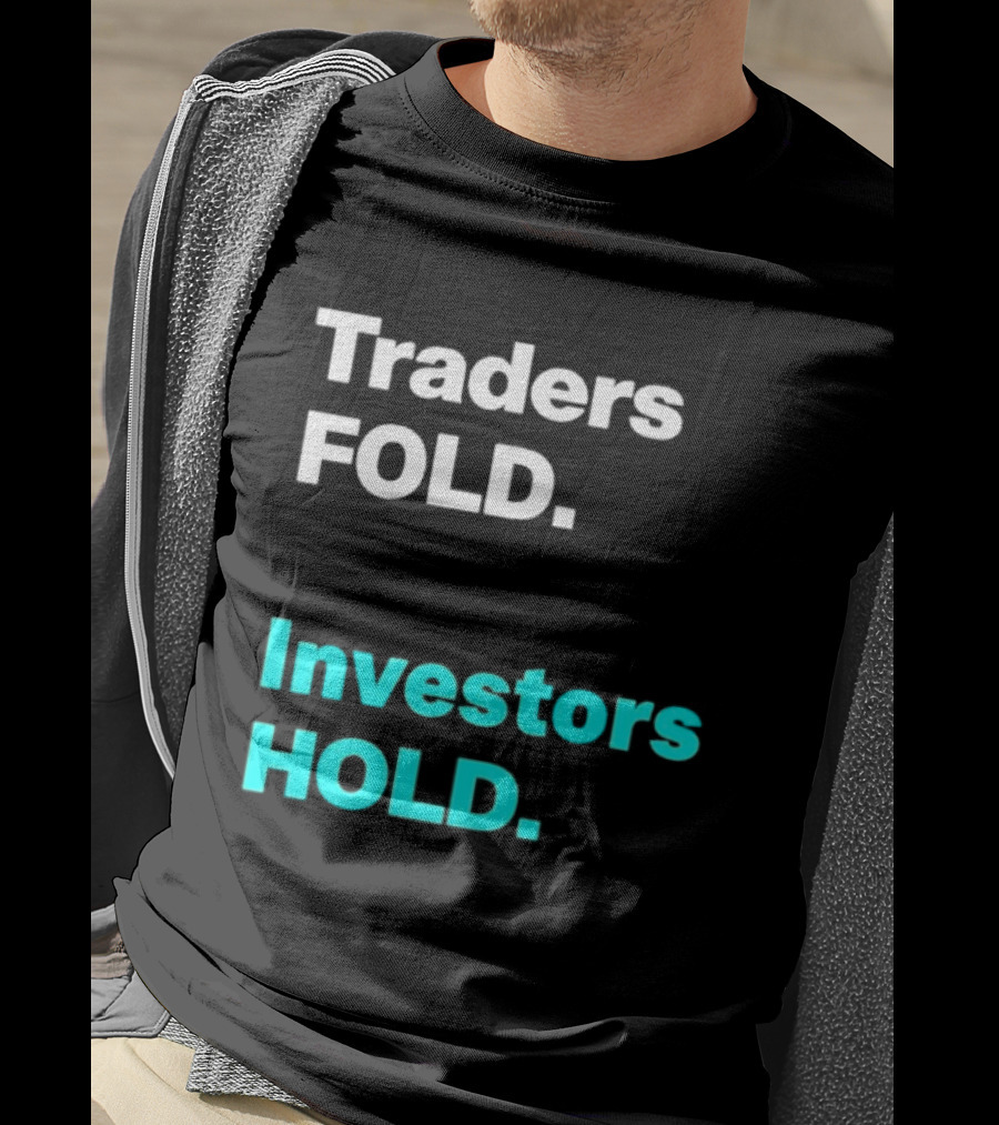 Traders Fold Investors Hold T-Shirt