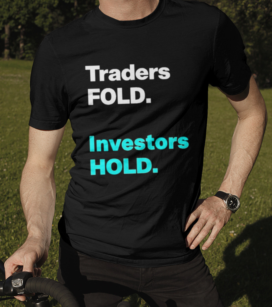 Traders Fold Investors Hold T-Shirt