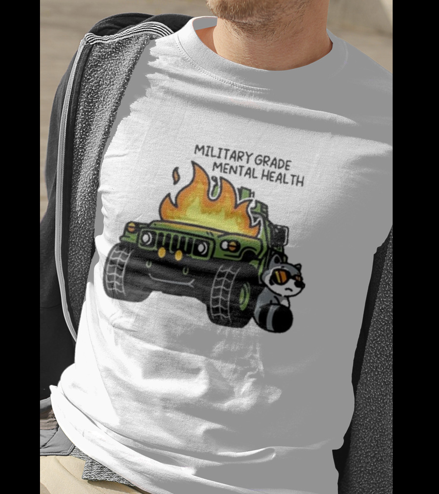 Military Grade Mental Health Racoon With Flaming Army Vehicle T-Shirt