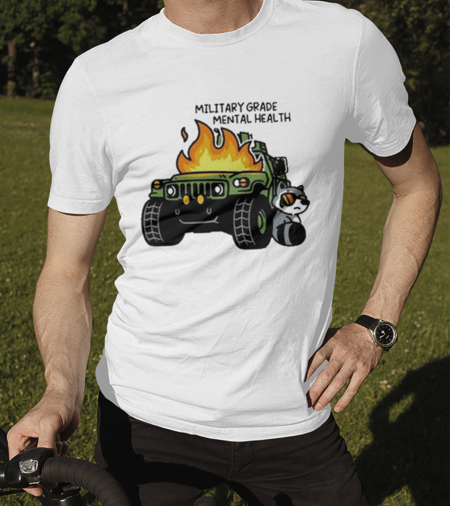 Military Grade Mental Health Racoon With Flaming Army Vehicle T-Shirt