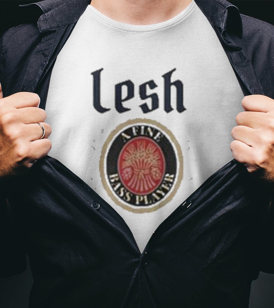 Lesh A Fine Bass Player T-Shirt