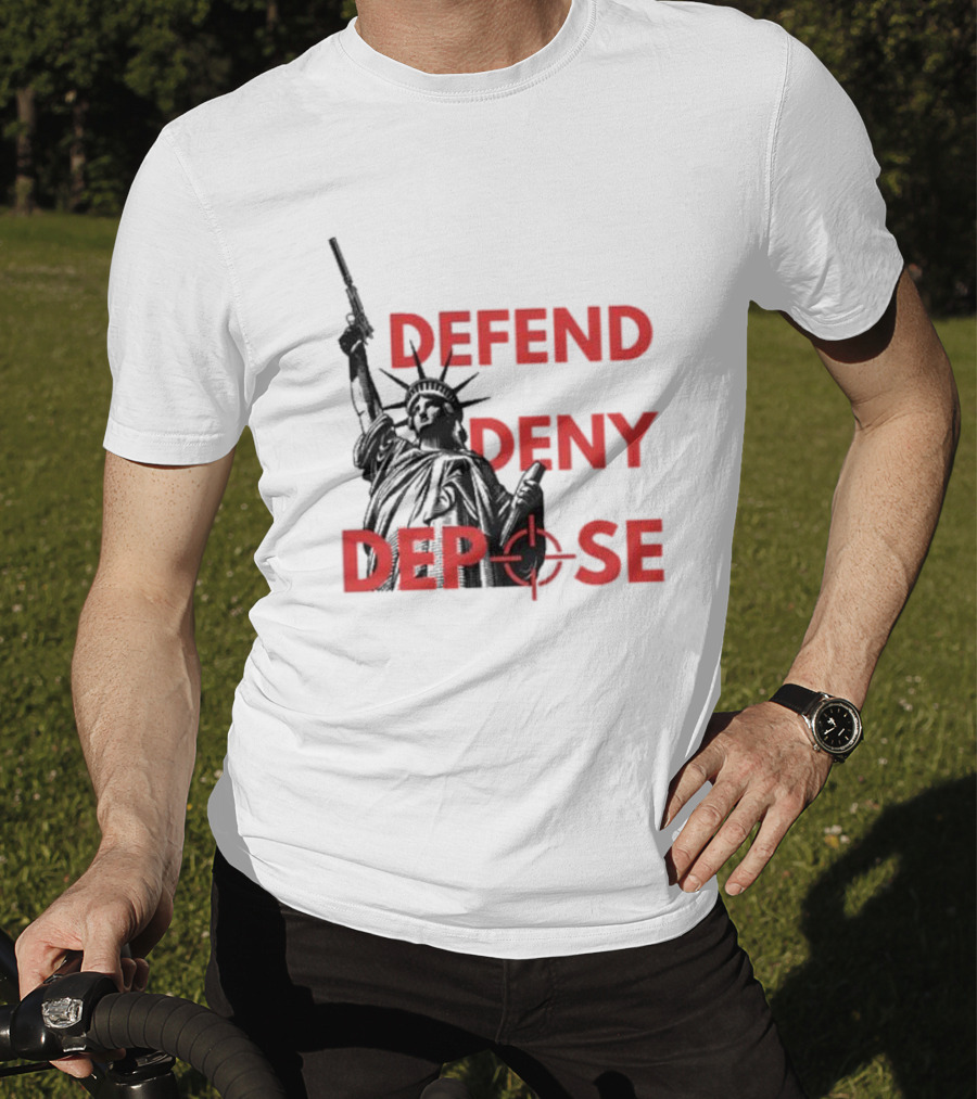 Defend Deny Depose Statue Of Liberty Gun Image T-Shirt
