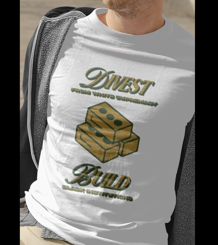 Divest From White Supremacy Build Black Institutions T-Shirt