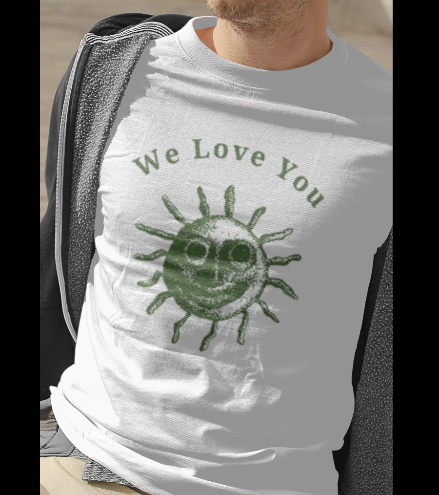 We Love You Smiling Sun T-Shirt