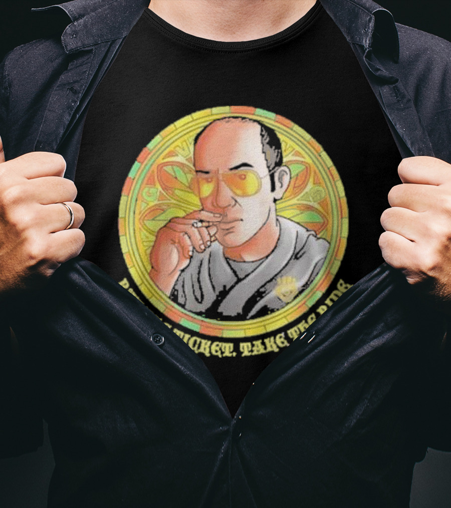 Patron Saint Series Buy The Ticket Take The Ride Hunter S. Thompson Iconic T-Shirt