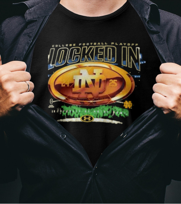 College Football Playoff Locked In Notre Dame ND 2024 2025 T-Shirt