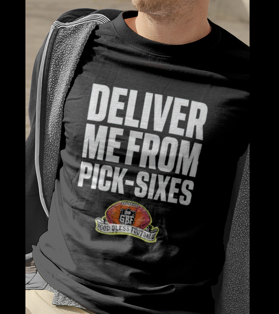 Deliver Me From Pick-Sixes GBF God Bless Football T-Shirt