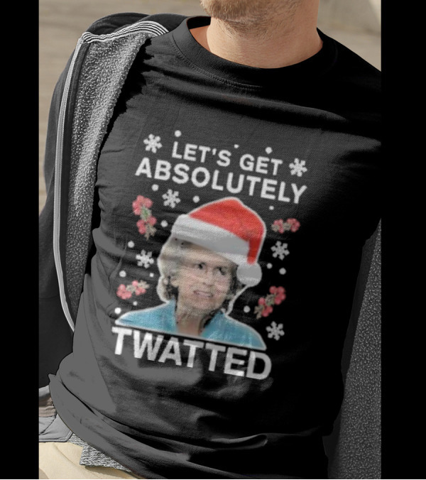 Let's Get Absolutely Twatted Christmas 2024 Gavin And Stacey Doris T-Shirt