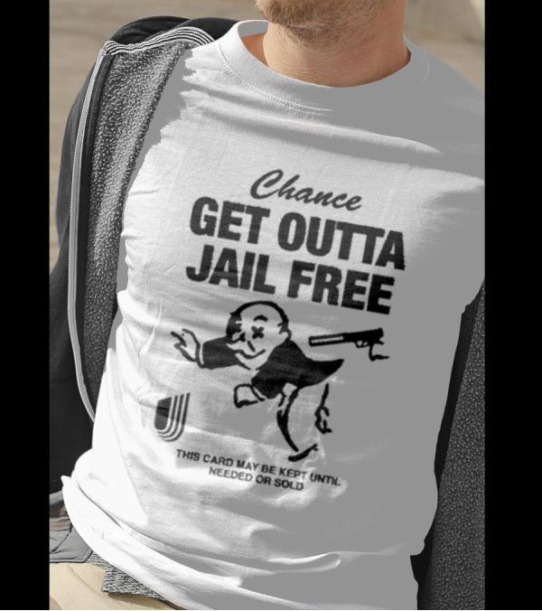 Chance Get Outta Jail Free This Card May Be Kept Until Needed Or Sold Monopoly Man Running T-Shirt
