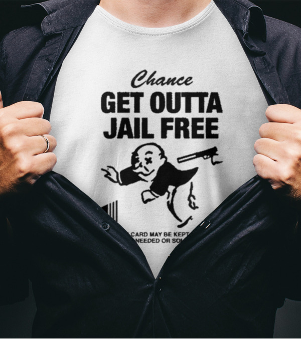 Chance Get Outta Jail Free This Card May Be Kept Until Needed Or Sold Monopoly Man Running T-Shirt
