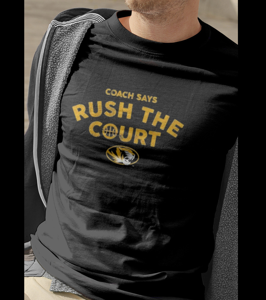 Coach Says Rush The Court Mizzou Tigers Basketball T-Shirt