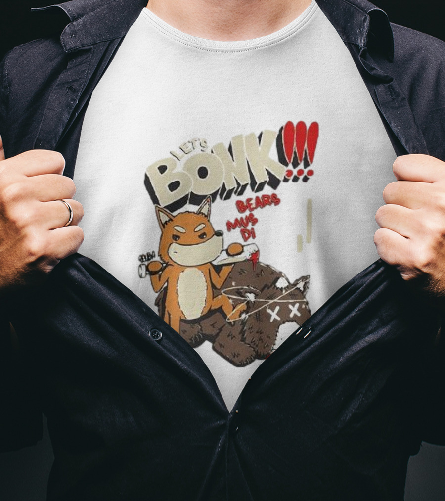 Let’s Bonk All Bears Must Die T-Shirt