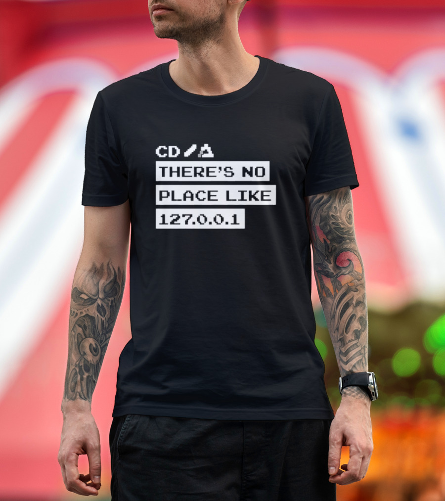 CMD Line Humor CD Slash There’s No Place Like 127.0.0.1 T-Shirt