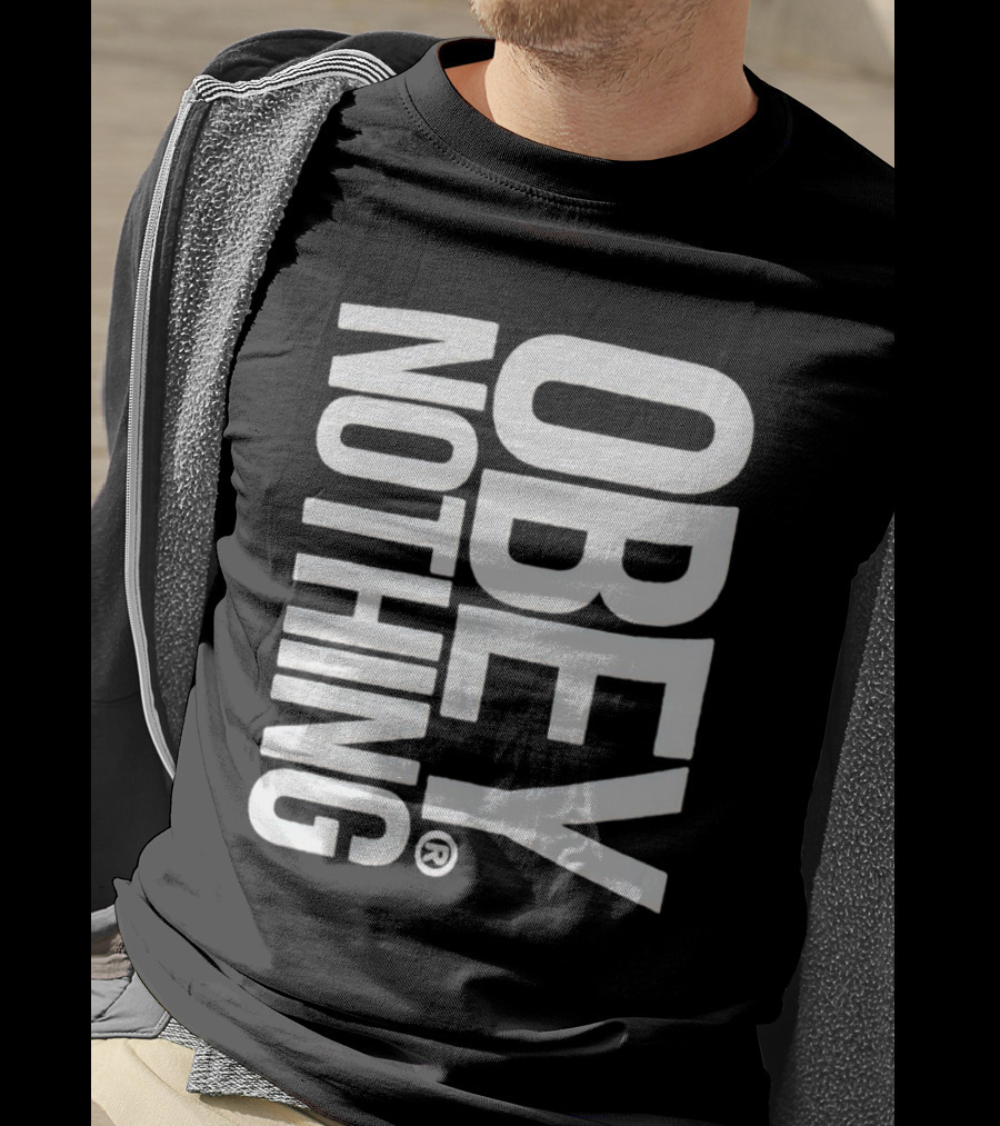 Obey Nothing Rebellion Appeal T-Shirt