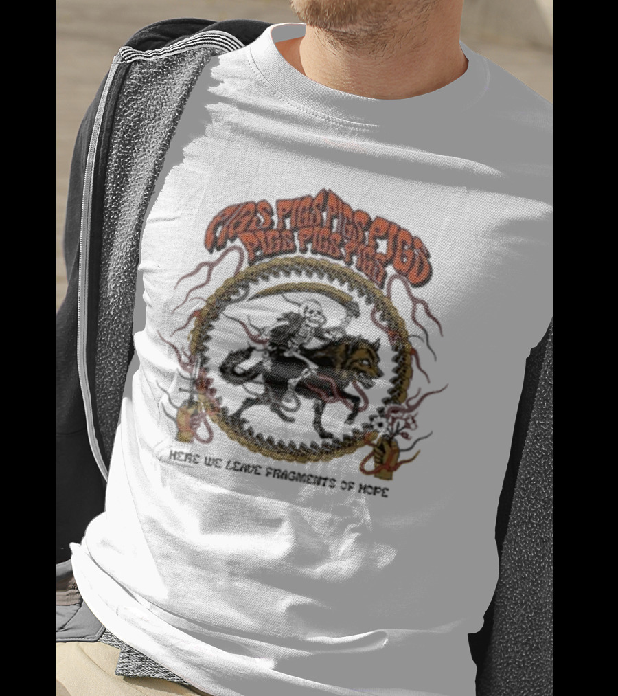Pigsx7 Riding Skeleton And Wolf With Here We Leave Fragments Of Hope Text T-Shirt