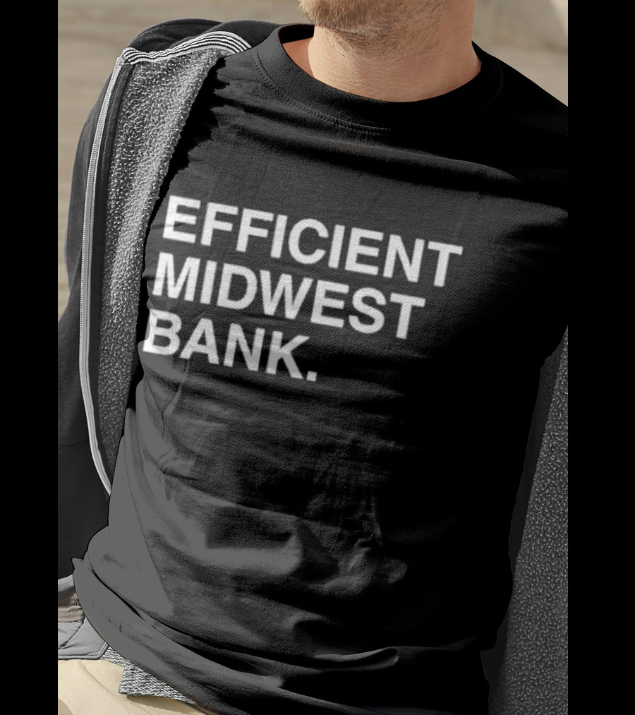 Efficient Midwest Bank T-Shirt