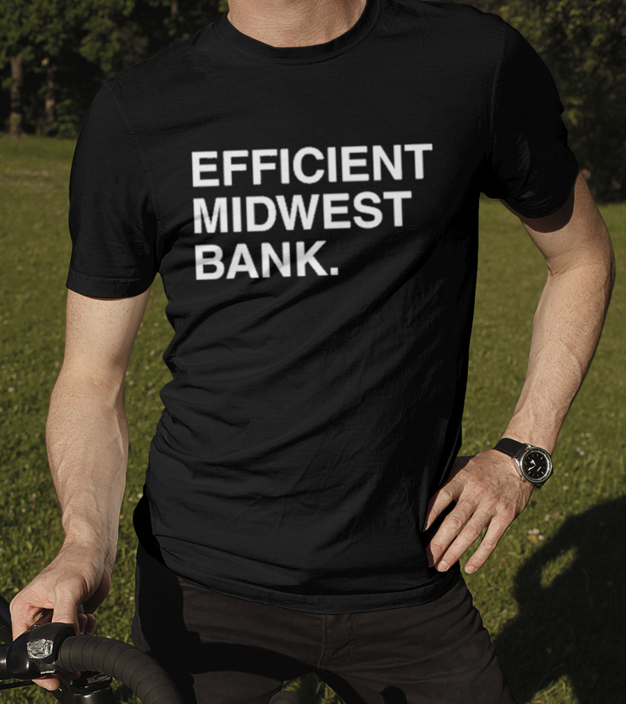 Efficient Midwest Bank T-Shirt