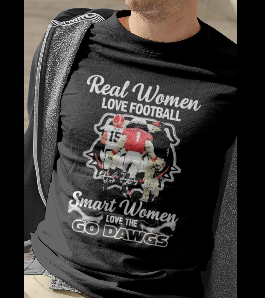 Real Women Love Football Smart Women Love The Go Dawgs Georgia Bulldogs T-Shirt