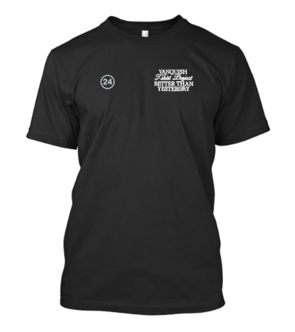 Vanquish T-Shirt Project Better Than Yesterday 24 T-Shirt