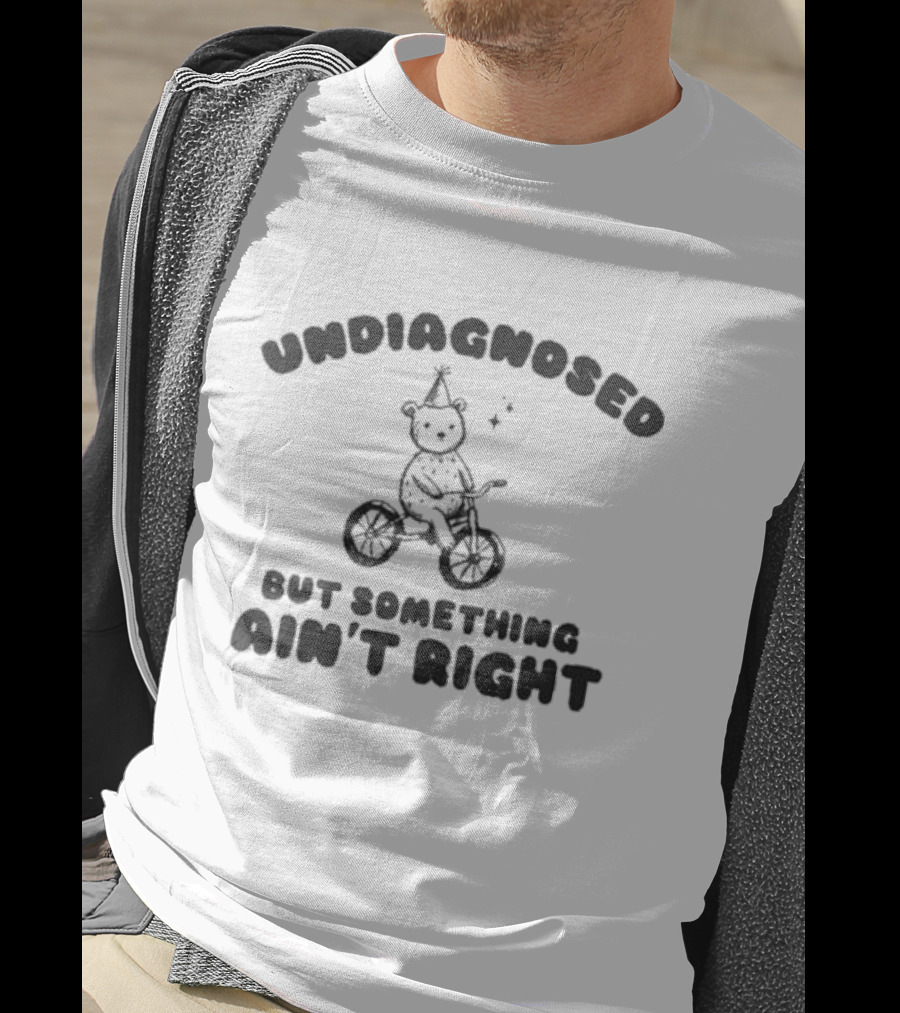 Undiagnosed But Something Ain't Right Bear On Bicycle With Party Hat T-Shirt