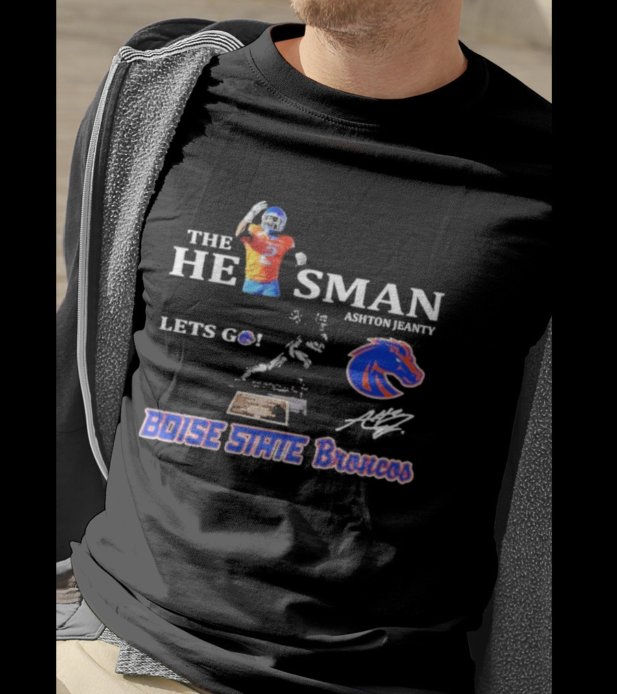 Boise State Broncos The He1sman Ashton Jeanty Let's Go T-Shirt