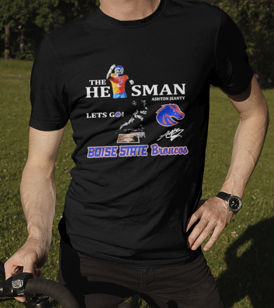 Boise State Broncos The He1sman Ashton Jeanty Let's Go T-Shirt
