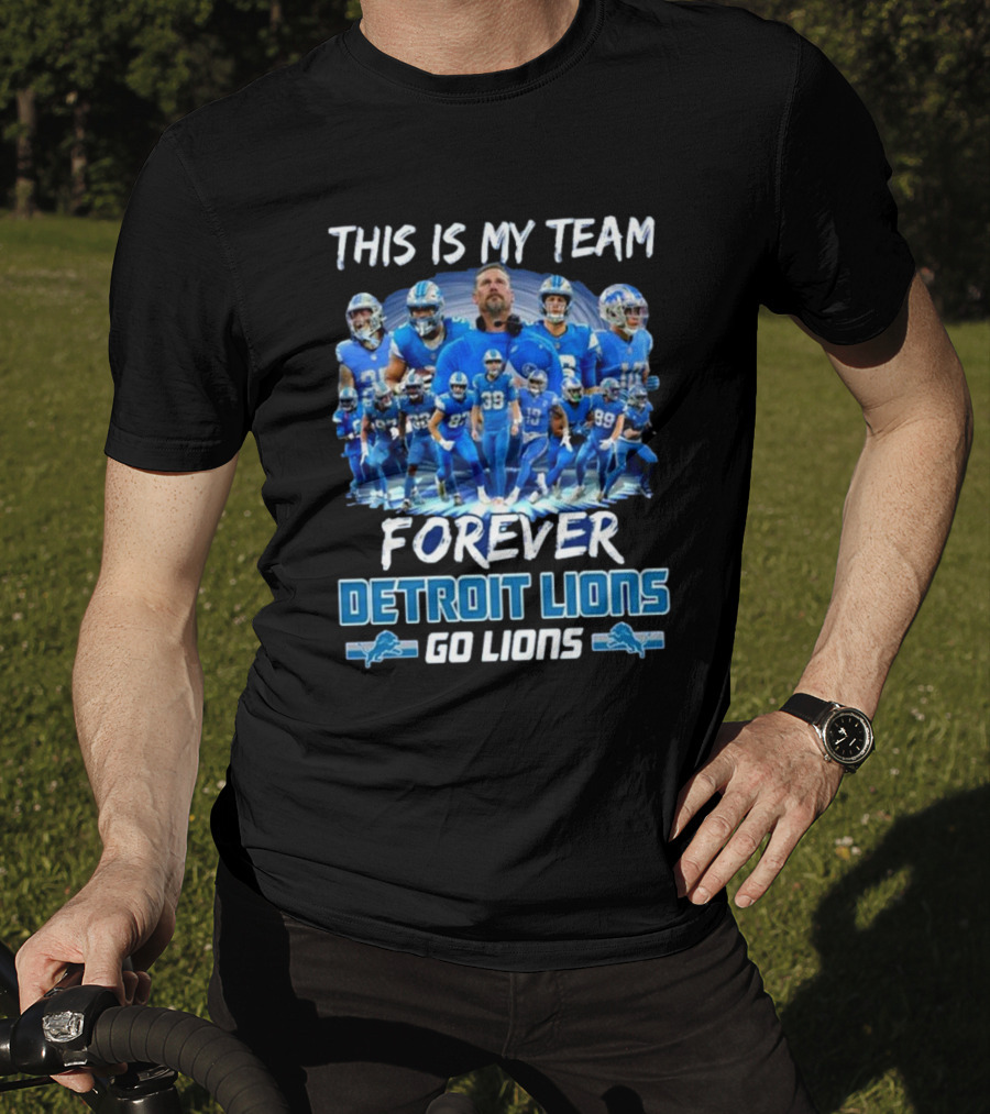 Detroit Lions This Is My Team Forever Go Lions T-Shirt