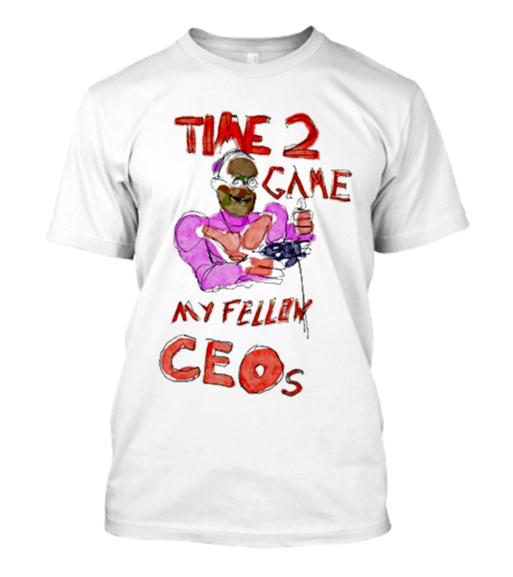 Time 2 Game My Fellow Ceos Drawing Art By Villecallio T-Shirt