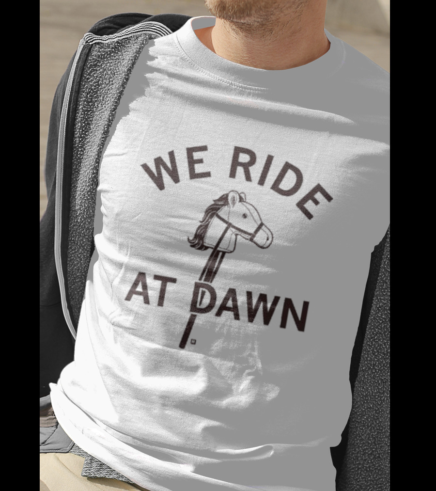 We Ride At Dawn Cream Hobby Horse Fun Adventure T-Shirt