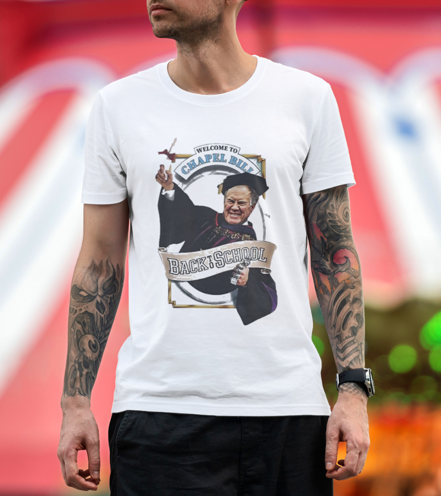 WELCOME TO CHAPEL BILL BACK TO SCHOOL T-Shirt