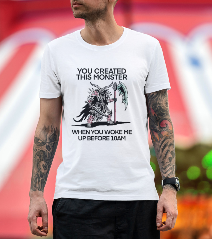 You Created This Monster When You Woke Me Up Before 10AM Fierce Armored Warrior With Horned Helmet and Giant Axe T-Shirt