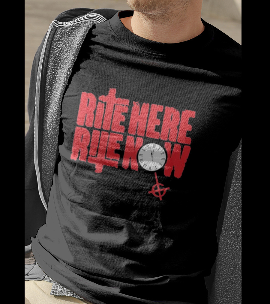 Rite Here Rite Now Clock Graphic Red Text Cross T-Shirt