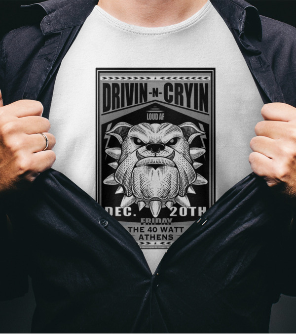 Drivin N Cryin Loud AF At The 40 Watt Club In Athens GA Dec 20th T-Shirt