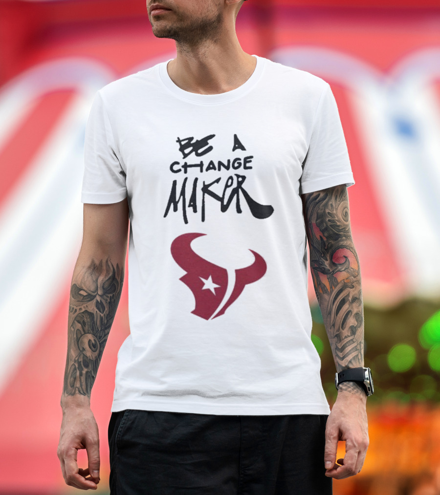Texans Be A Change Maker Inspire Change NFL T-Shirt