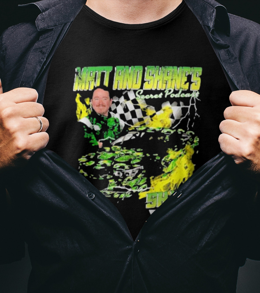 Matt And Shane's Secret Podcast Racing Theme With Flames And Checkered Flag T-Shirt